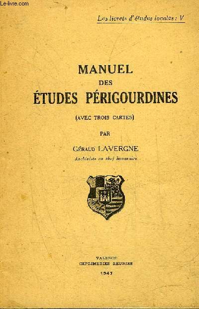 MANUEL DES ETUDES PERIGOURDINES - LES LIVRETS D'ETUDES LOCALES V.