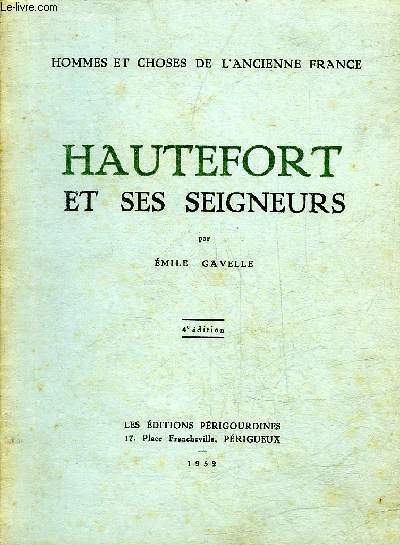 HAUTEFORT ET SES SEIGNEURS - 4E EDITION - PERIGORD NOIR.