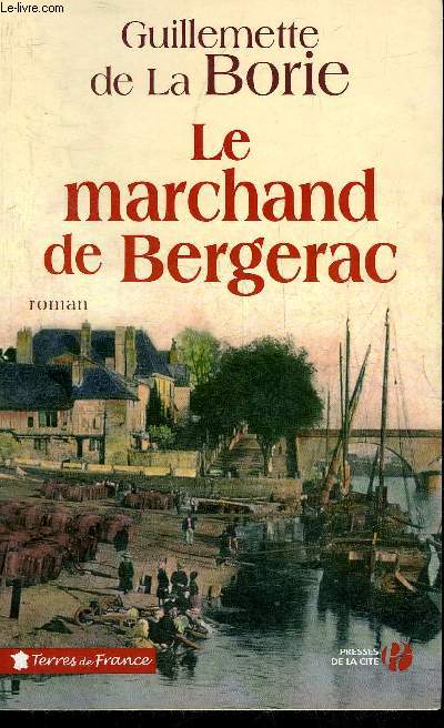 LE MARCHAND DE BERGERAC - ROMAN - PERIGORD POURPRE.