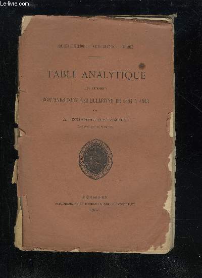 TABLE ANALYTIQUE DES MEMOIRES CONTENUS DE 1884 A 1893 - BULLETIN DE LA SOCIETE HISTORIQUE ET ARCHEOLOGIQUE DU PERIGORD