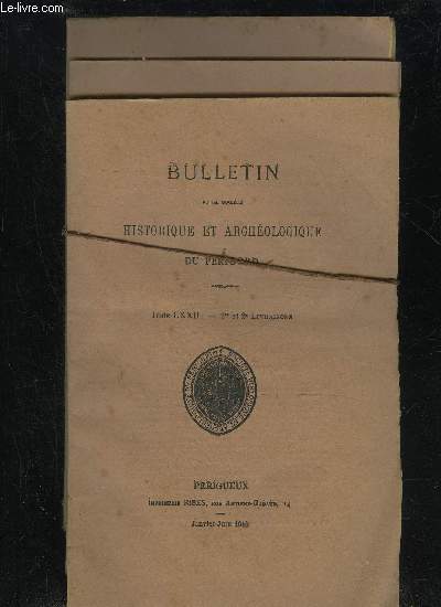 BULLETIN DE LA SOCIETE HISTORIQUE ET ARCHEOLOGIQUE DU PERIGORD - TOME LXXII - 4 LIVRAISONS COMPLETES EN 3 VOLUMES