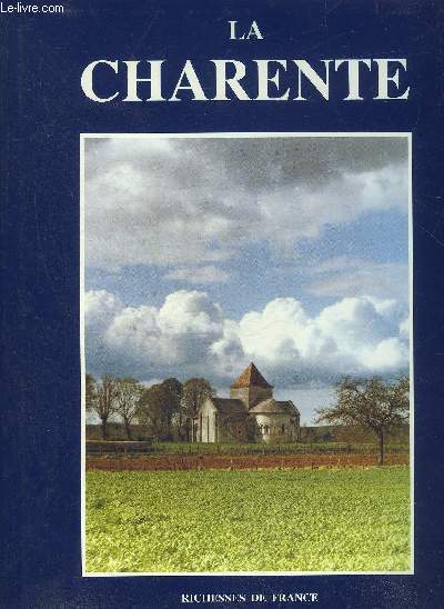 LA CHARENTE - RICHESSES DE FRANCE.