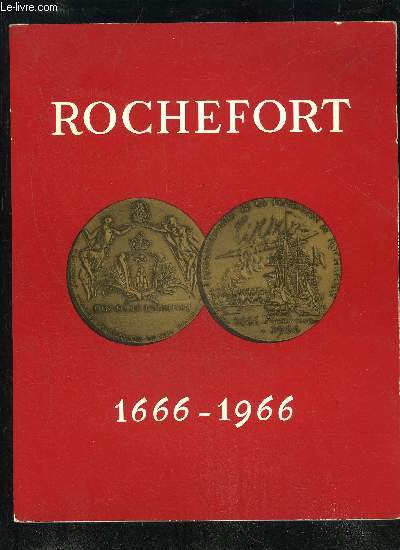 ROCHEFORT - 1666-1966 - MELANGES HISTORIQUES