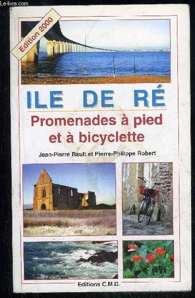 ILE DE RE - PROMENADES A PIED ET A BICYCLETTE - EDITION 2000