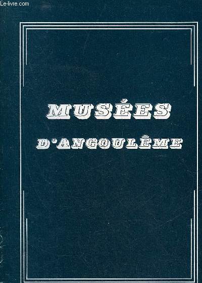 MUSEES D'ANGOULEME - CATALOGUE.