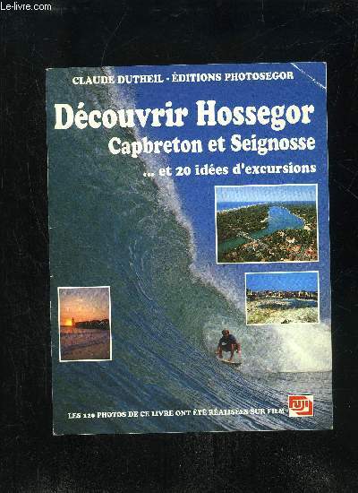 DECOUVRIR HOSSEGOR CAPBRETON ET SEIGNOSSE ... ET 20 IDEES D'EXCURSIONS