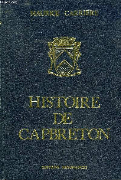 HISTOIRE DE CAPBRETON - LOU BOUCAOU DE DIOU - ENVOI DE L'AUTEUR ?.