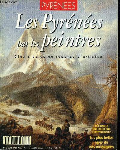 PYRENEES MAGAZINE - HORS SERIE 1994-1995 - LES PYRENEES PAR LES PEINTRES CINQ SIECLES DE REGARDS D'ARTISTES.