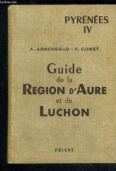 GUIDE DE LA REGION D'AURE ET DE LUCHON - PYRENEES IV