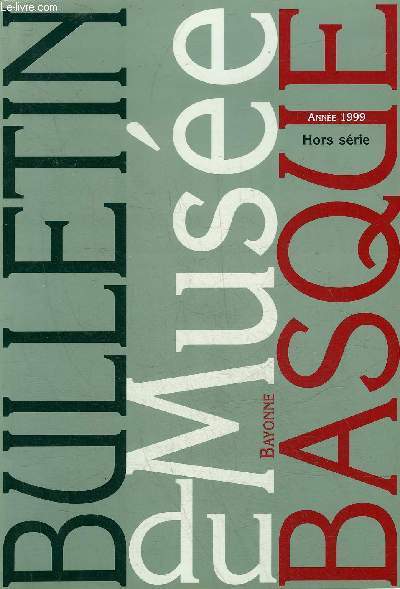 BULLETIN DU MUSEE BASQUE HORS SERIE ANNEE 1999 - Bulletin du muse basque 1924-1997 - index alphabtique des auteurs - index des articles par auteurs.