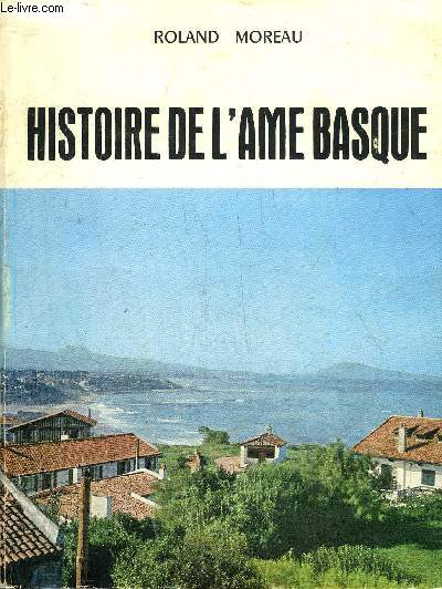 HISTOIRE DE L'AME BASQUE - INCOMPLET MANQUE LES 14 PREMIERES PAGES.