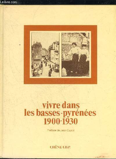 VIVRE DANS LES BASSES-PYRENEES 1900 - 1930