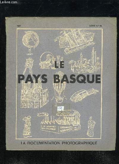 LE PAYS BASQUE - LA DOCUMENTATION PHOTOGRAPHIQUE SERIE N 65