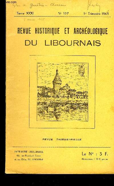 REVUE HISTORIQUE ET ARCHEOLOGIQUE DU LIBOURNAIS N 107 TOME XXXI 1963 -