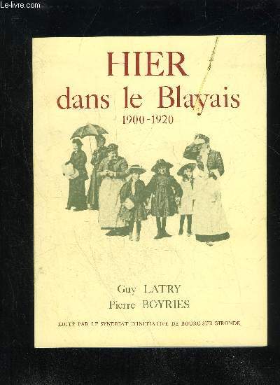 HIER DANS LE BLAYAIS 1900 - 1920