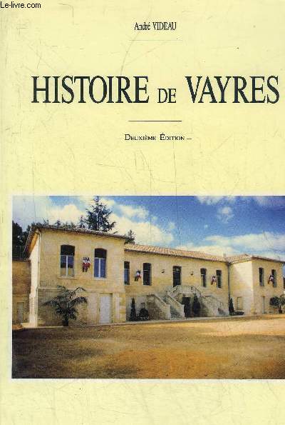 HISTOIRE DE VAYRES - DEUXIEME EDITION.