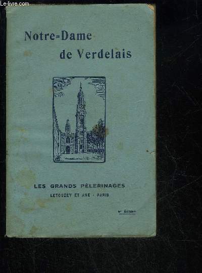 NOTRE DAME DE VERDELAIS - LES GRANDS PELERINAGE DE FRANCE - 5e EDITION