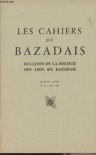 LES CAHIERS DU BAZADAIS N 14 - Mai 68 - Richesses archologiques du Bazadais, Canton de Bazas - L'emprunt forc de 1544 en Bazadais - Monuments et oeuvres d'art du Bazadais : l'glise de Saint-Michel-de-la-Prade - Connaissons-nous la palombe ?