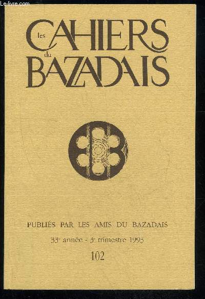 LES CAHIERS DU BAZADAIS N 102 - 3e trim. 93 - Patrick FAURELa vie d'une famille du Bazadais au XVIIe sicle et au dbut du XVIIIe sicle :Les Faure (1599 - / 729)