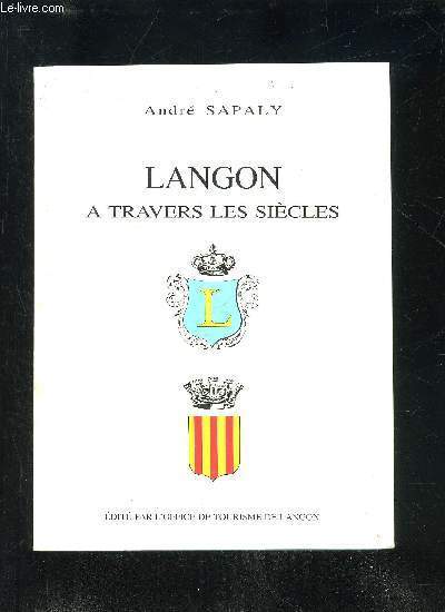 LANGON A TRAVERS LES SIECLES + ENVOI DE L'AUTEUR.