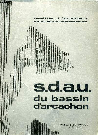 S.D.A.U. DU BASSIN D'ARCACHON - SUIVI DE DOCUMENTS ET CARTE D'UNE MODIFICATION PARTIELLE