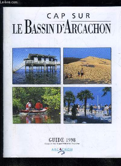 CAP SUR LE BASSIN D'ARCACHON - GUIDE 1998