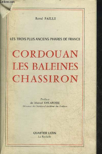 LES TROIS PLUS ANCIENS PHARES DE FRANCE CORDOUAN LES BALEINES CHASSIRON.