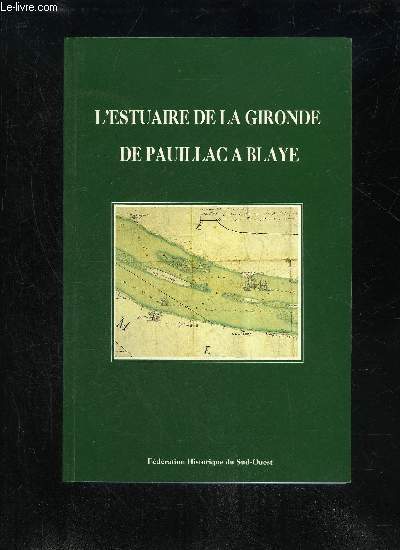 L'ESTUAIRE DE LA GIRONDE DE PAUILLAC A BLAYE