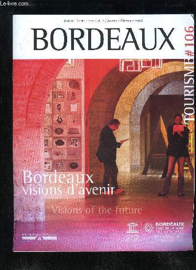 BORDEAUX TOURISME #106 - BORDEAUX VISIONS D'AVENIR