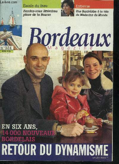 BORDEAUX MAGAZINE N331 AVRIL 2005 - des chiffres et des tres - ici Bordeaux construit son avenir - l'expression bordelaise - l'escale du livre - Bordeaux  vlo - le top du Bordeaux.fr - Franoise Jeanson - tsunami mobilisation pour la reconstruction .