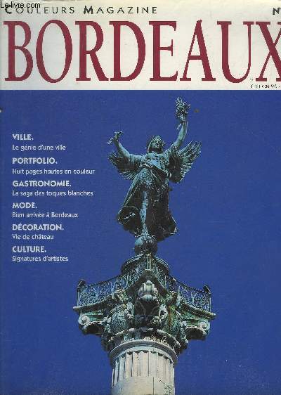 COULEURS MAGAZINE BORDEAUX N3 EDITION 96 - le gnie d'une ville - huit pages hautes en couleur - la sage des toques blanches - mode bien arrive  Bordeaux - vie de chteau - signatures d'artistes.