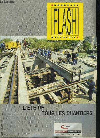 FLASH BORDEAUX METROPOLE N77 JUIN 1992 - DOSSIER L'ETE DE TOUS LES CHANTIERS.