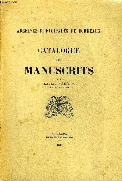 CATALOGUE DES MANUSCRITS - ARCHIVES MUNICIPALES DE BORDEAUX.