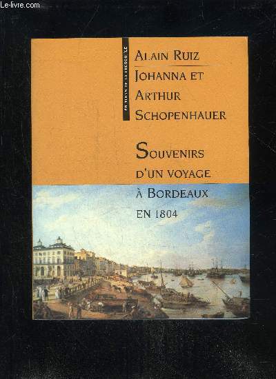 SOUVENIRS D'UN VOYAGE  BORDEAUX EN 1804