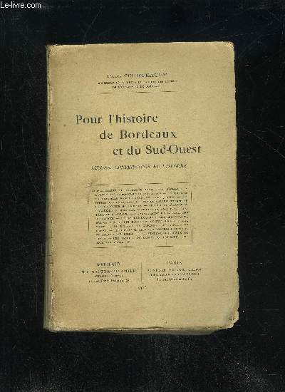 POUR L'HISTOIRE DE BORDEAUX ET DU SUD OUEST - LECONS CONFERENCE ET DISCOURS - l'enseignement de l'histoire locale et rgionale al'NIVERSIT DE BORDEAUX DE 1886 A 1900.- LES FOUILLES DU CIMETIRE GALLO-ROMAIN DE SAINT-SEURIN. - LES PORTES DE BORDEAUX.