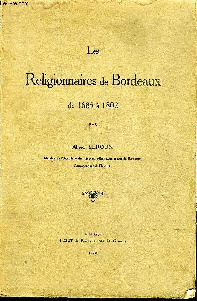 LES RELIGIONNAIRES DE BORDEAUX DE 1685 A 1802.