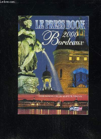 LE PRESS BOOK 2000 BORDEAUX - GUIDE FRANCAIS ANGLAIS ALLEMAND ESPAGNOL