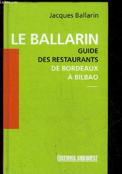 LE BALLARIN - GUIDE DES RESTAURANTS DE BORDEAUX A BILBAO SUIVI DE 2000 EN FRANCE LES ROUTES DE LA PAIX