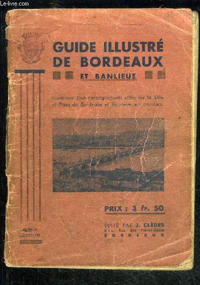 GUIDE ILLUSTRE DE BORDEAUX ET BANLIEUE - 43EME EDITION
