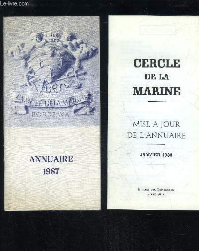 ANNUAIRE 1987 - CERCLE DE LA MARINE BORDEAUX SUIV DE SA MIS A JOUR DE JANVIER 1988
