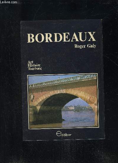 BORDEAUX - ART HISTOIRE TOURISME