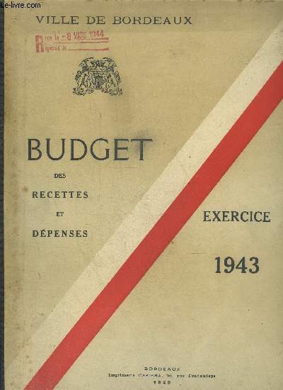 BUDGET DES RECETTES ET DEPENSES - EXERCICE 1943 - VILLE DE BORDEAUX