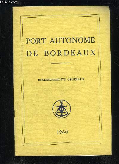 PORT AUTONOME DE BORDEAUX - RENSEIGNEMENT GENERAUX