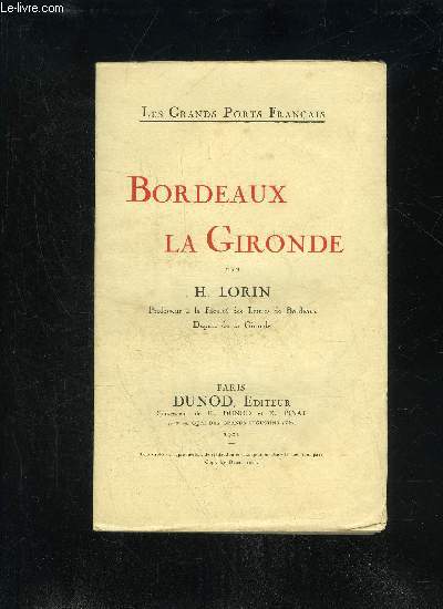 BORDEAUX LA GIRONDE - LES GRANDS PORTS FRANCAIS