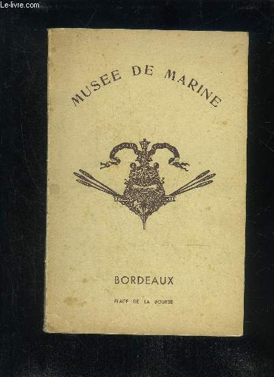 LE MUSEE DE MARINE DE BORDEAUX - PLACE DE LA BOURSE