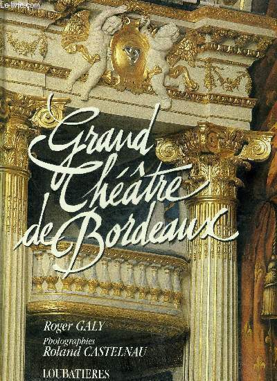 GRAND THEATRE DE BORDEAUX - 1773 - 1992