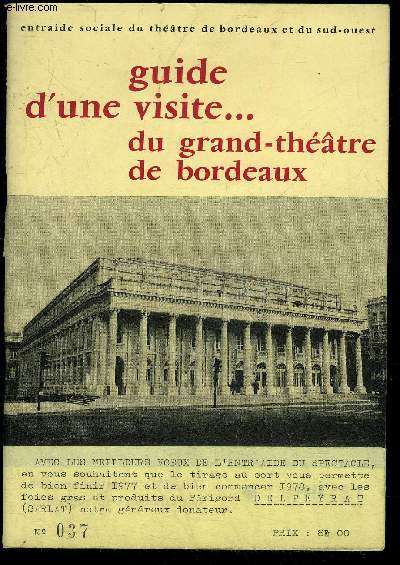 GUIDE D'UNE VISITE... DU GRAND THEATRE DE BORDEAUX - DOCUMENTATION : 1773-1973 - HISTORIQUE DE L'EXPLOITATION