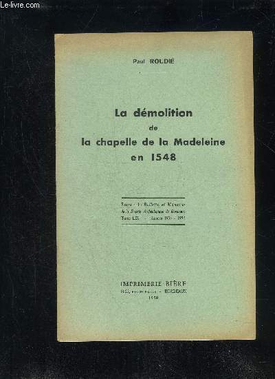 LA DEMOLITION DE LA CHAPELLE DE LA MADELEINE EN 1548