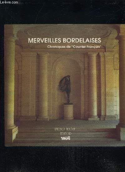 MERVEILLES BORDELAISES - CHRONIQUES DE 