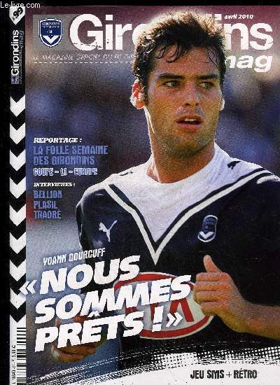 GIRONDINS MAG N 99 - YOAN GOURCUFF NOUS SOMMES PRETS ! - REPORTAGE LA FOLLE SEMAINE DES GIRONDINS COUPE L1 EUROPE - INTERVIEWES BELLION PLASIL TRAORE